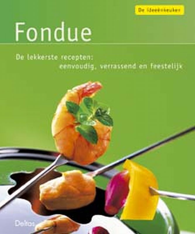boekenbalie_9789044710342_cover De Ideeenkeuken / Fondue / De Ideeenkeuken