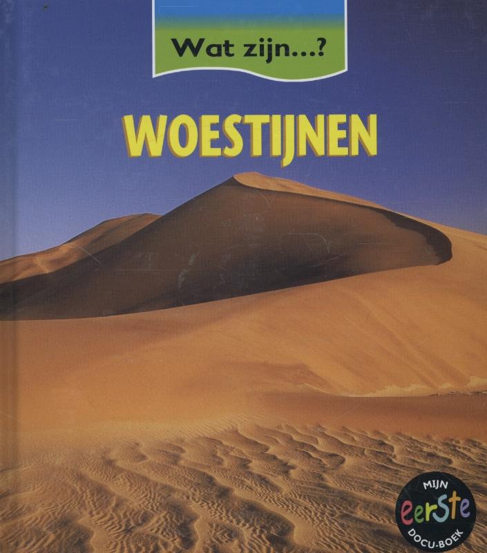 Wat zijn....?  -   Woestijnen