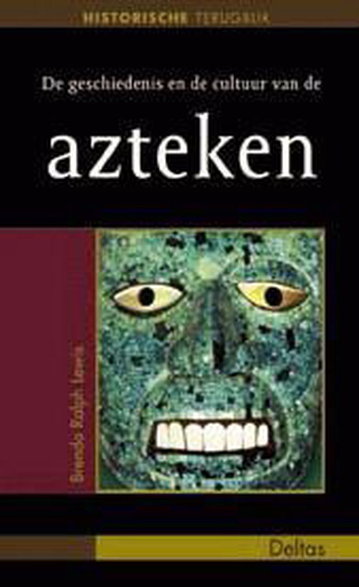 De geschiedenis en de cultuur van de Azteken / Historische terugblik