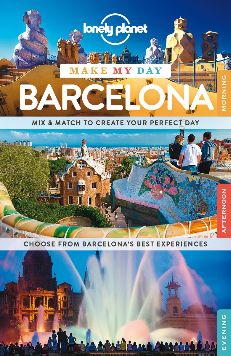 Lonely Planet Make My Day: Barcelona (1st Ed)