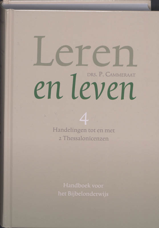 P. Cammeraat Leren En Leven / 4 Handelingen Tot En Met 2 Thessalonicenzen