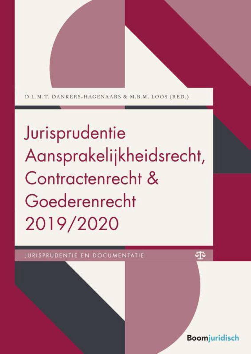 Boom Jurisprudentie en documentatie  -   Jurisprudentie Aansprakelijkheidsrecht, Contractenrecht en Goederenrecht 2019/2020