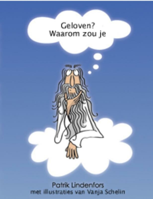 Geloven? Waarom zou je