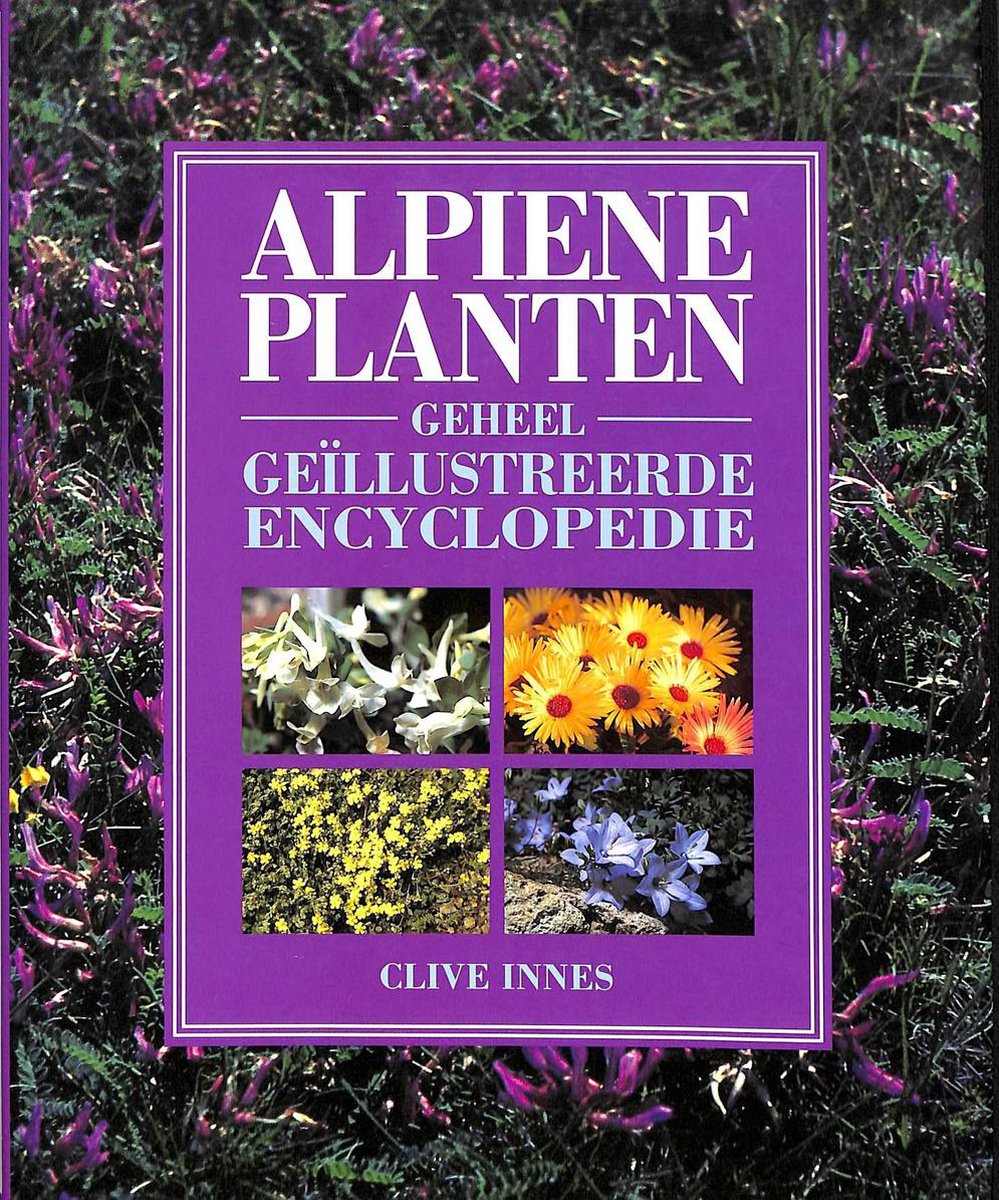 Alpiene planten - Geheel geïllustreerde encyclopedie
