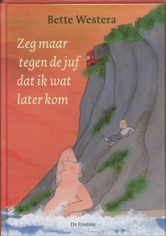 Zeg maar tegen de juf dat ik wat later kom