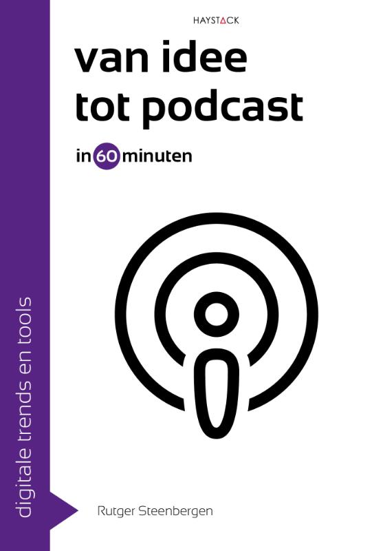 Van idee tot podcast in 60 minuten / Digitale trends en tools in 60 minuten / 34
