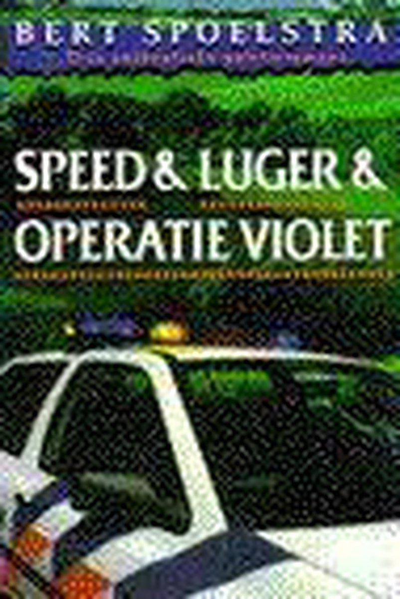 Speed & luger & operatie violet