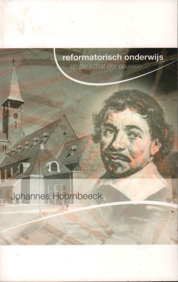Reformatorisch Onderwijs en de schat der eeuwen.