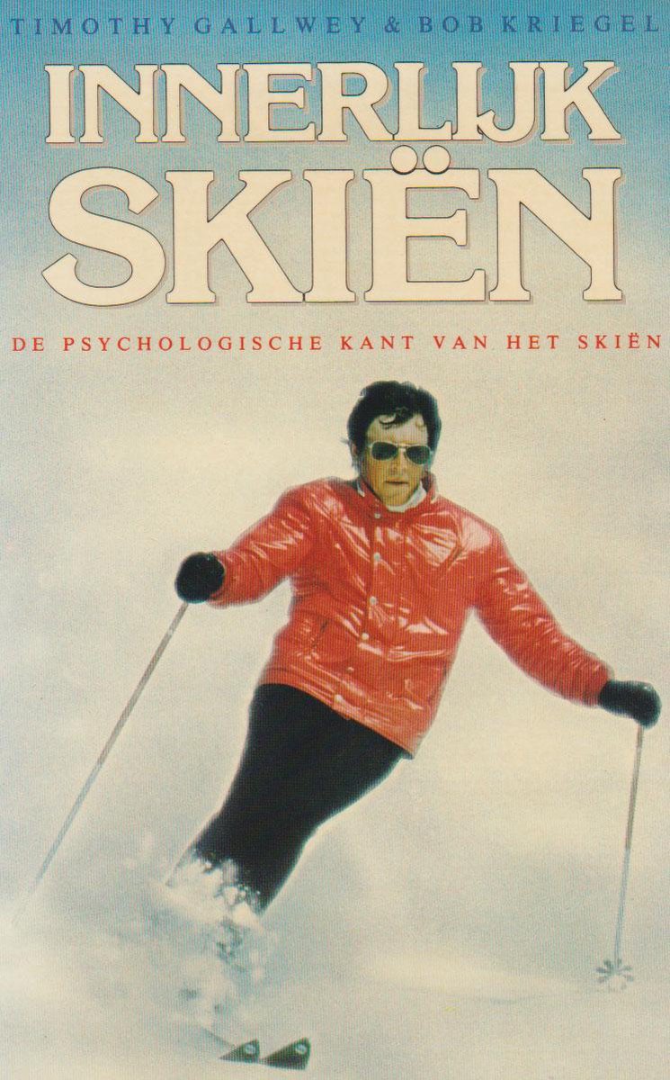 Innerlijk skiÃ«n - De psychologische kant van het skiÃ«n