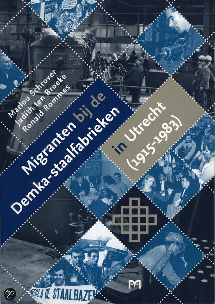 Migranten bij de Demka-staalfabrieken in Utrecht (1915-1983)