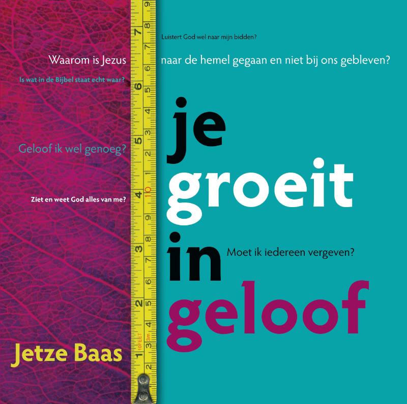 JE GROEIT IN GELOOF