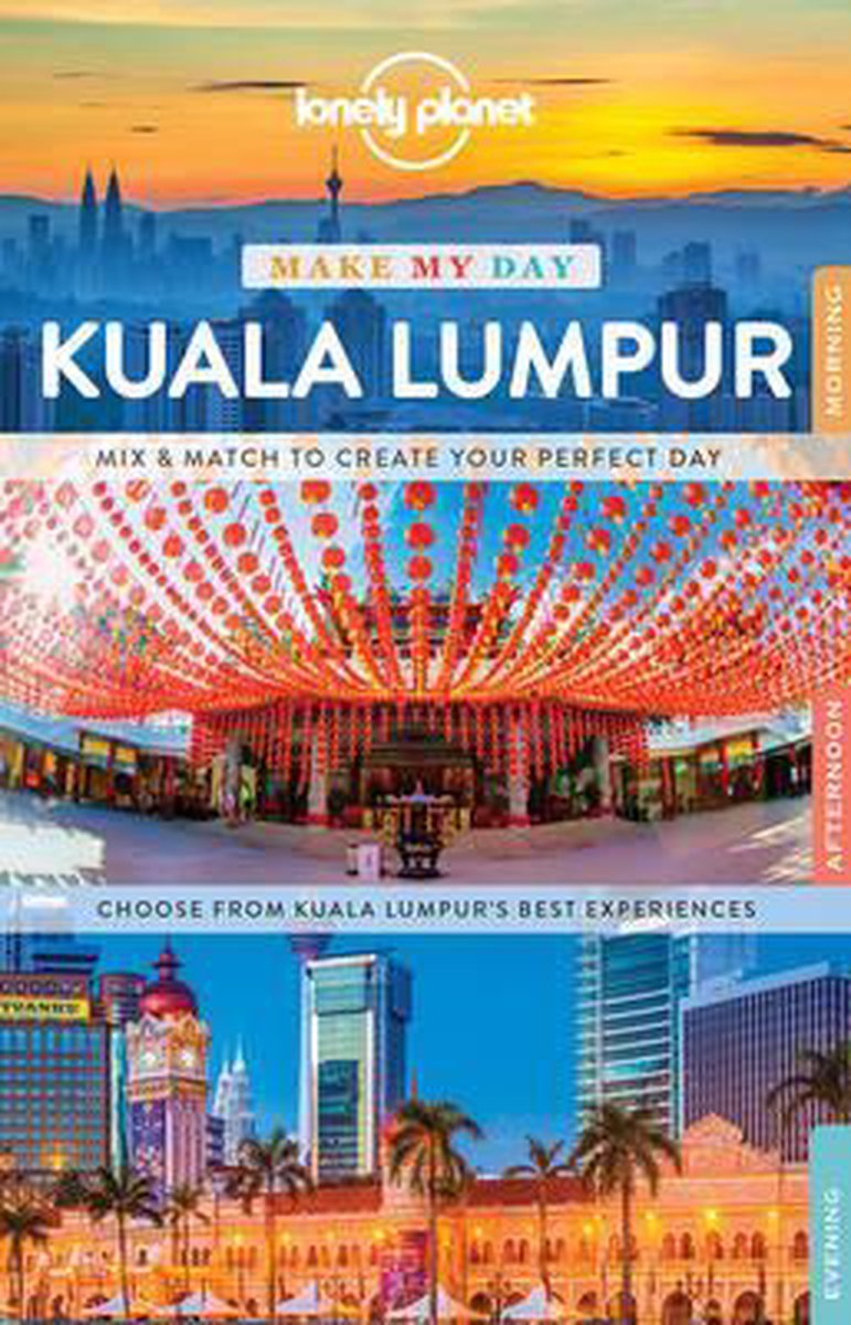 Lonely Planet Make My Day Kuala Lumpur