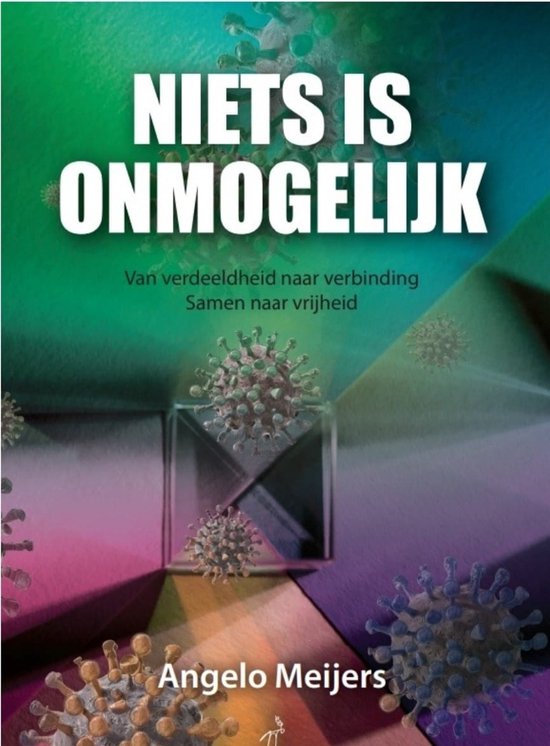 Niets is onmogelijk - Van verdeeldheid naar verbinding samen naar vrijheid