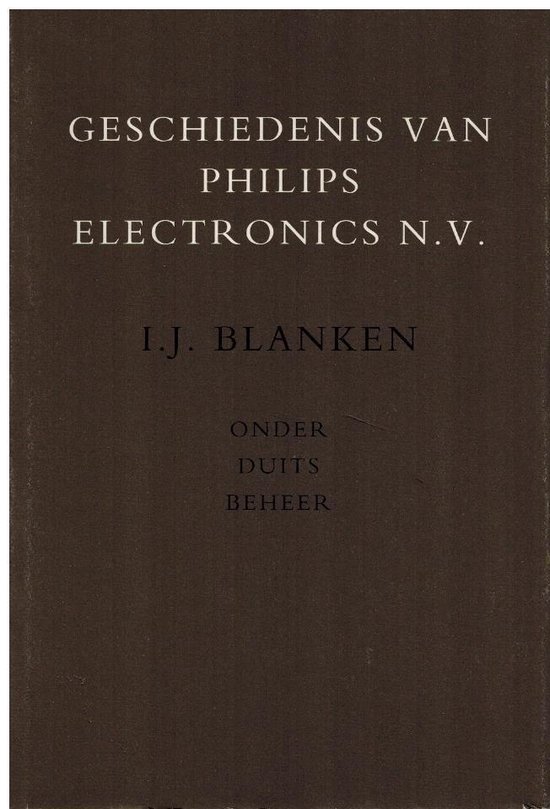 Onder Duits beheer / Geschiedenis van Philips Electronics N.V. / 4