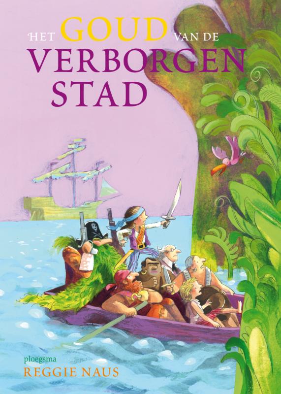 Reggie Naus Het Goud Van De Verborgen Stad / Ploegsma Kinder- & Jeugdboeken
