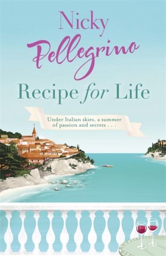 Nicky Pellegrino Recipe For Life