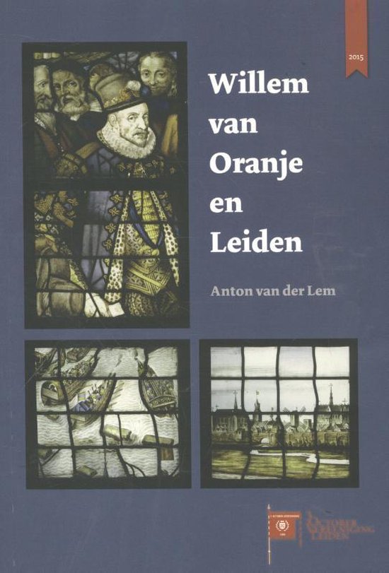 Willem van Oranje en Leiden / 3 Oktoberlezingen