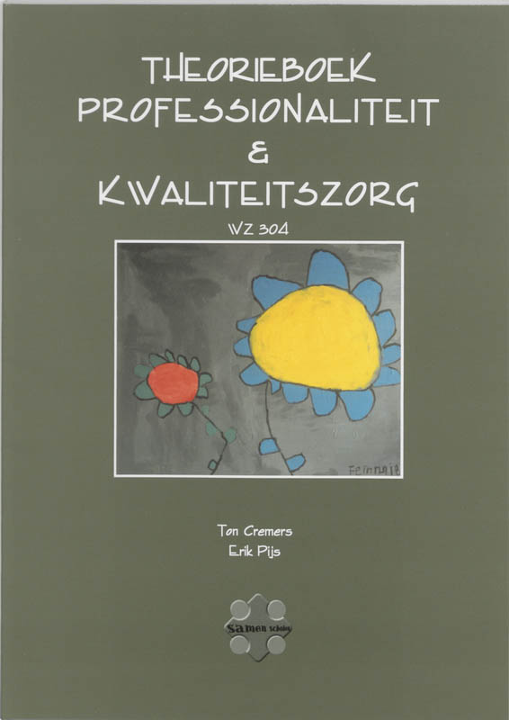 Professionaliteit & kwaliteitszorg WZ 304 Theorieboek