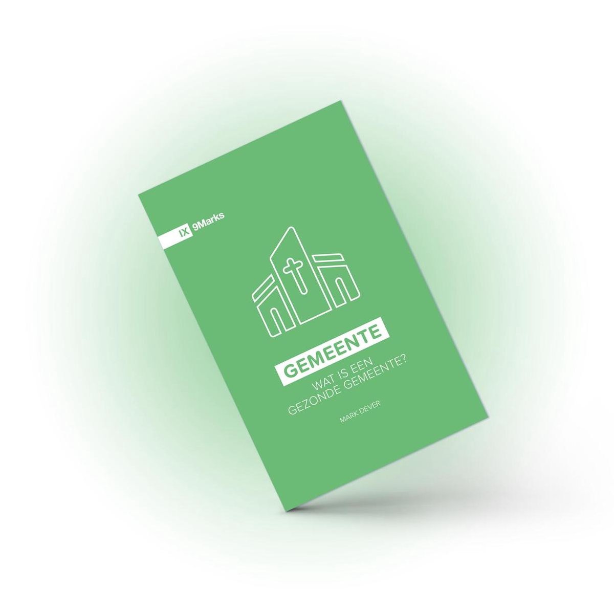 Wat is een gezonde gemeente? - Mark Dever - Geloofstoerusting