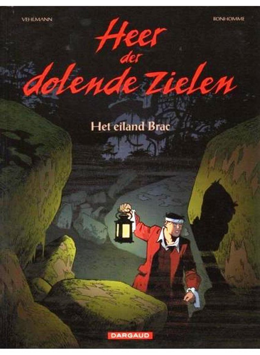 Vehlmann Heer Der Dolende Zielen 1, Het Eiland Brac / Heer Der Dolende Zielen / 1