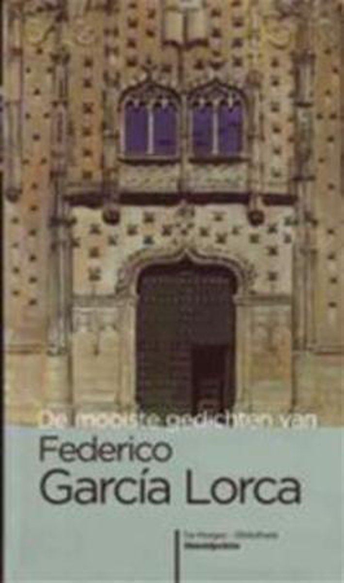 F. Lorca De Mooiste Gedichten Van Federico Garcia Lorca / De Morgen-bibliotheek Wereldpoëzie / 7