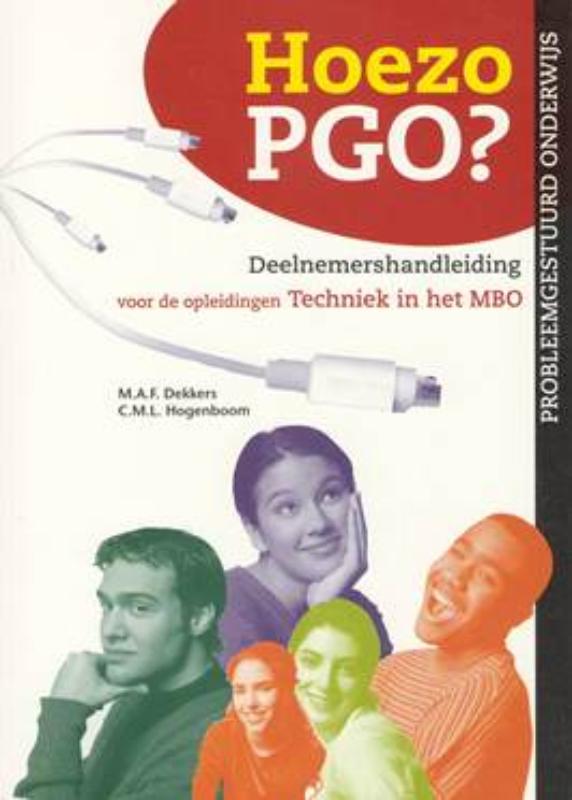 Probleemgestuurd medisch onderwijs  -  Hoezo PGO? Deelnemershandleiding voor de opleidingen techniek in het MBO (kwalificatieniveau 3 en 4)