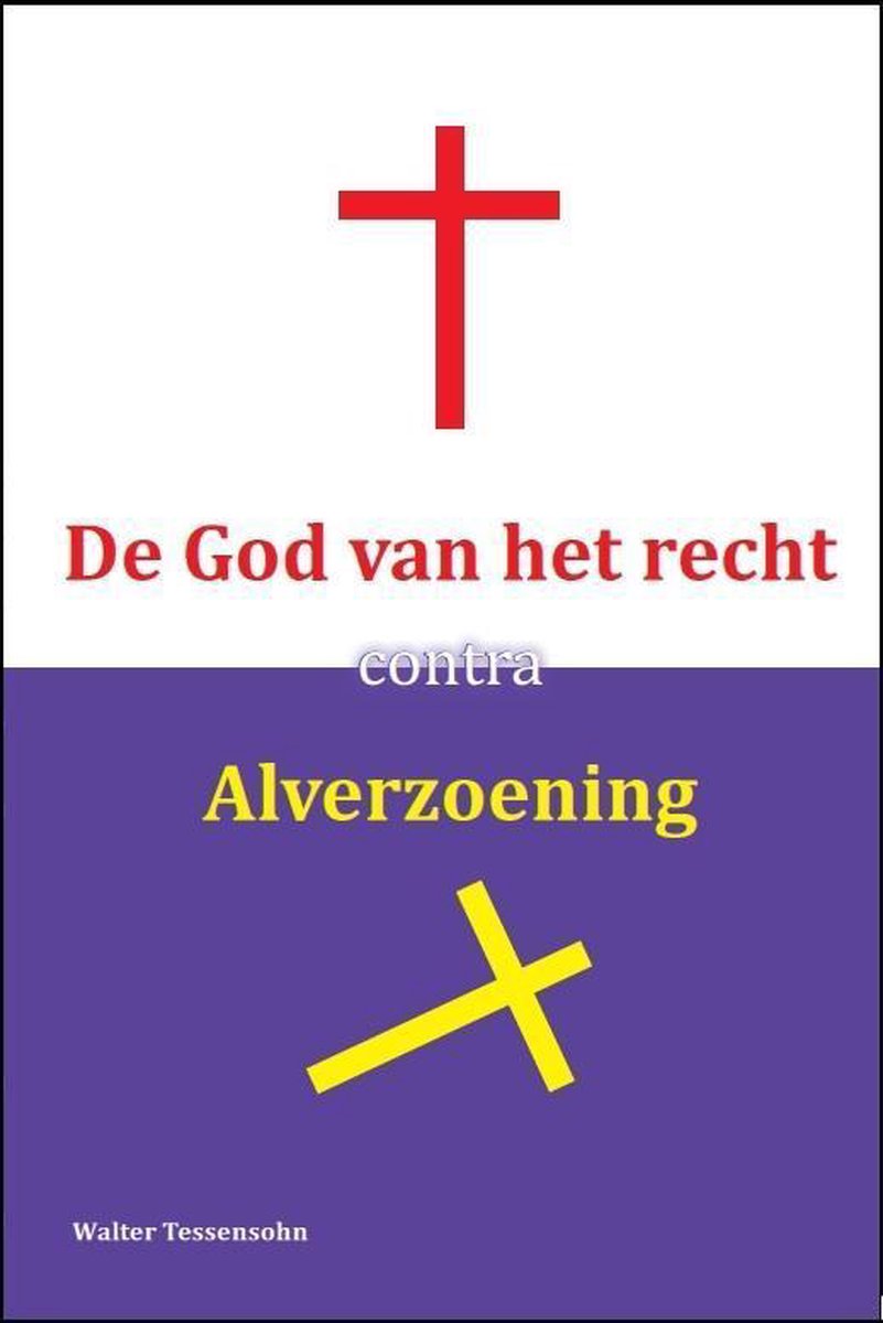 De God van het recht contra alverzoening