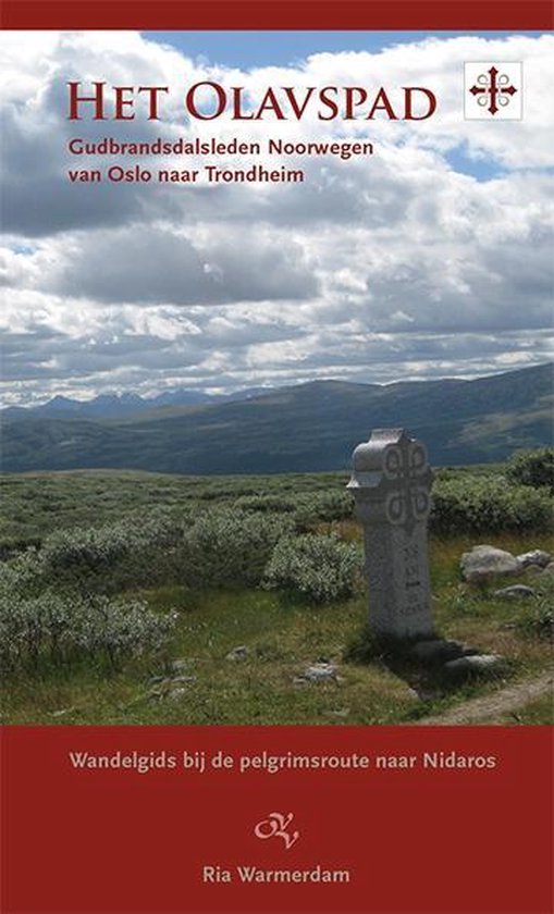 Het Olavspad : Gudbrandsdalen Noorwegen : van Oslo naar Trondheim