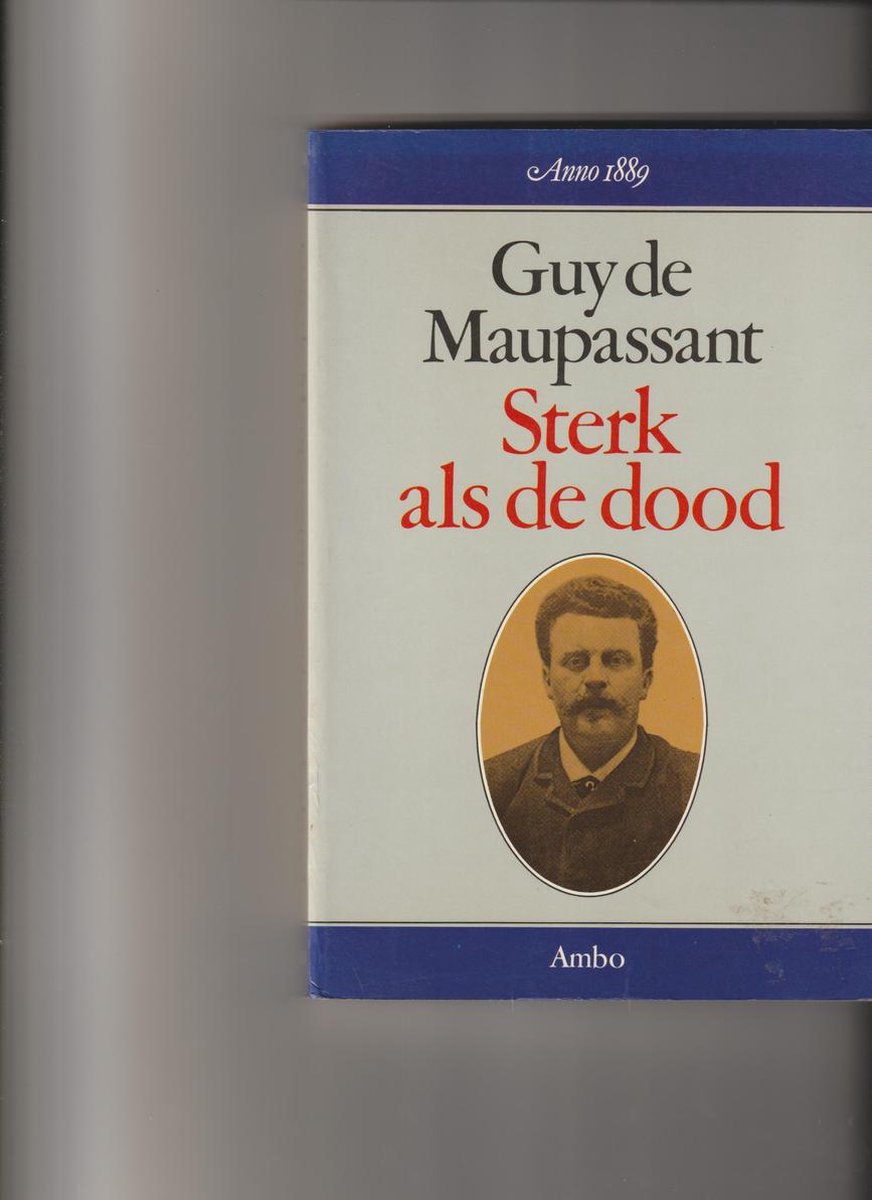 G. de Maupassant Sterk Als De Dood