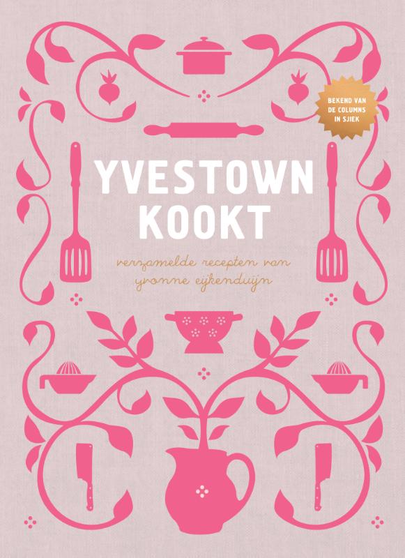 Yvonne Eijkenduijn Yvestown Kookt