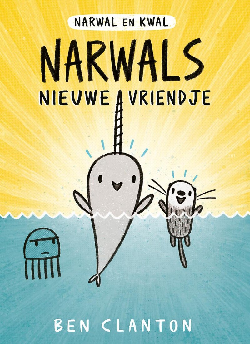 Ben Clanton Narwals Nieuwe Vriendje / Narwal En Kwal / 4