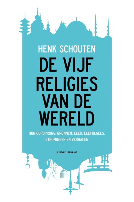 Henk Schouten De Vijf Religies Van De Wereld