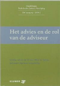 Het advies en de rol van de adviseur / Handelingen Nederlandse Juristen-Vereniging / 2004