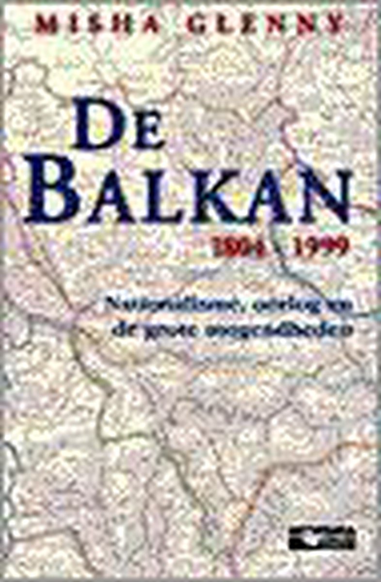 boekenbalie_9789021586564_cover De Balkan 1804-1999 / Kosmos dossier