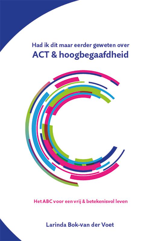 Larinda Bok-van der Voet Had Ik Dit Maar Eerder Geweten Over Act & Hoogbegaafdheid