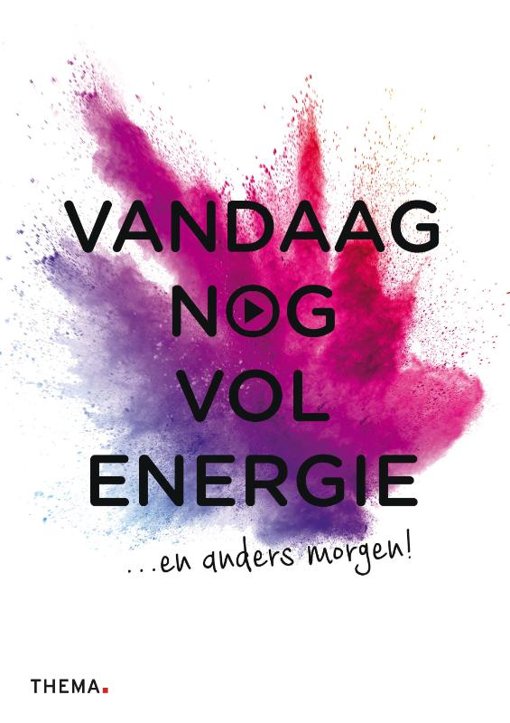 Vandaag nog...  -   Vandaag nog vol energie