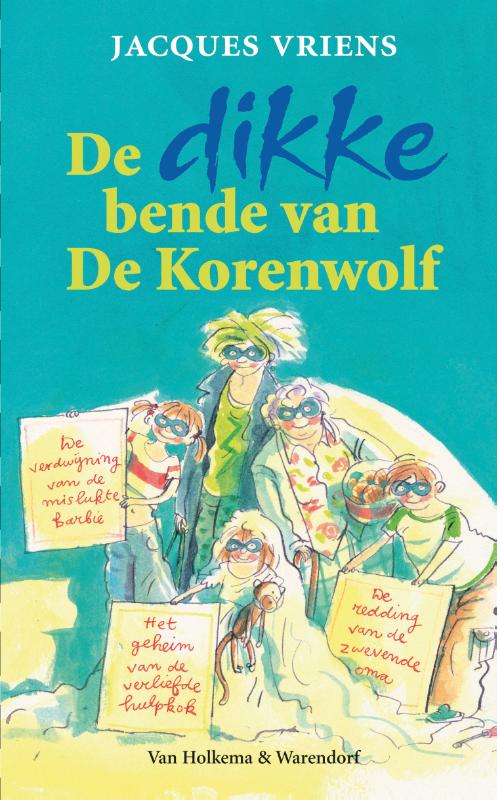 Jacques Vriens De Dikke Bende Van De Korenwolf 1 - De Bende Van De Korenwolf