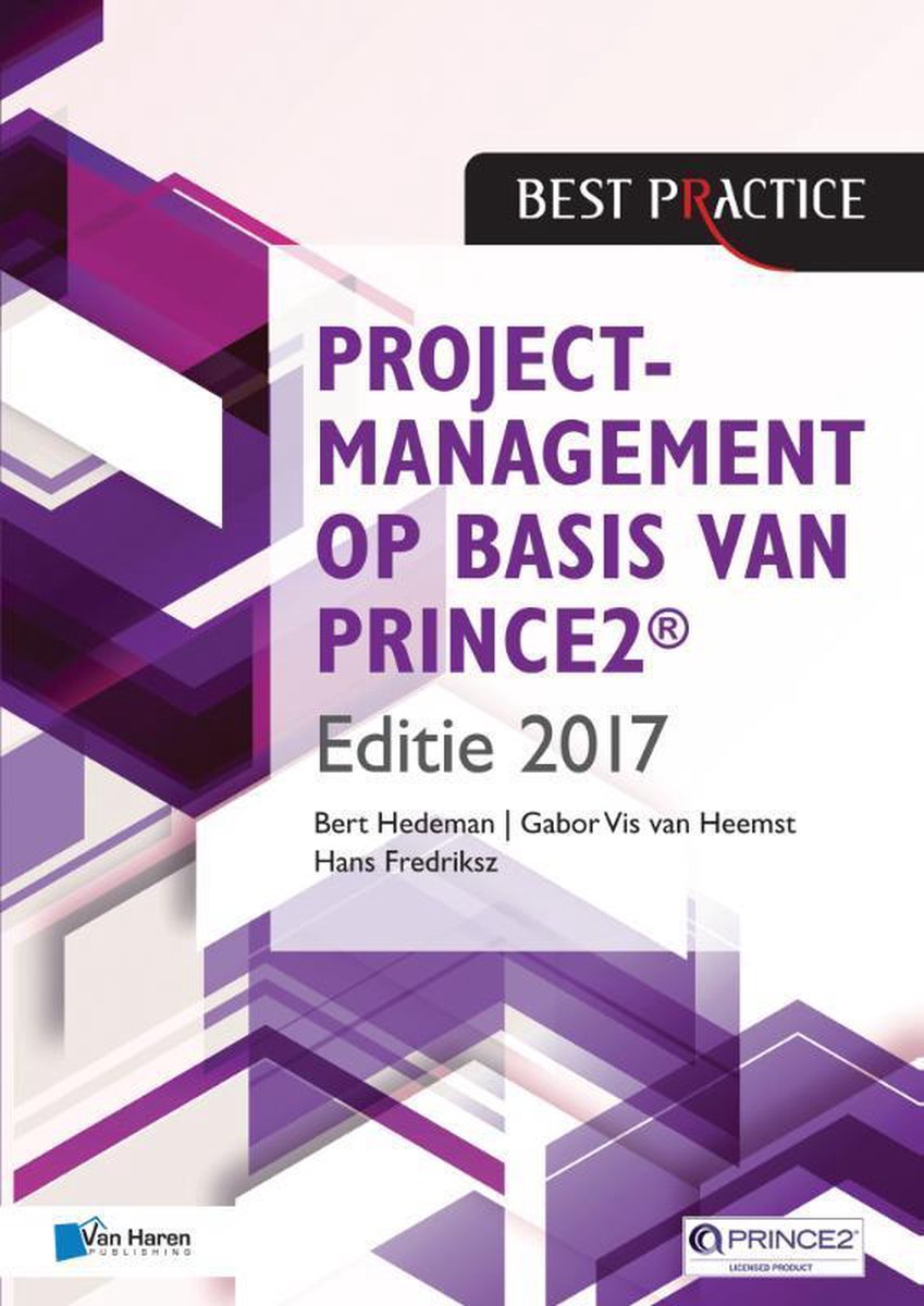 Projectmanagement op basis van PRINCE2 ® Editie 2017 / Best practice