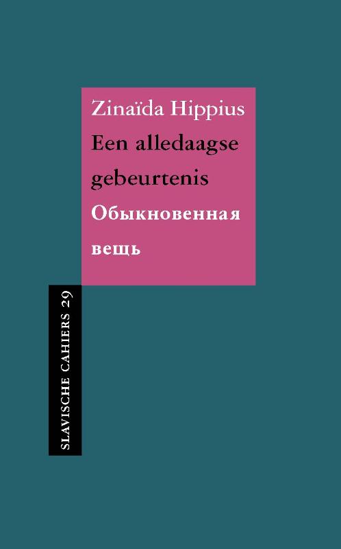 Zinaïda Hippius Een Alledaagse Gebeurtenis / Slavische Cahiers / 29