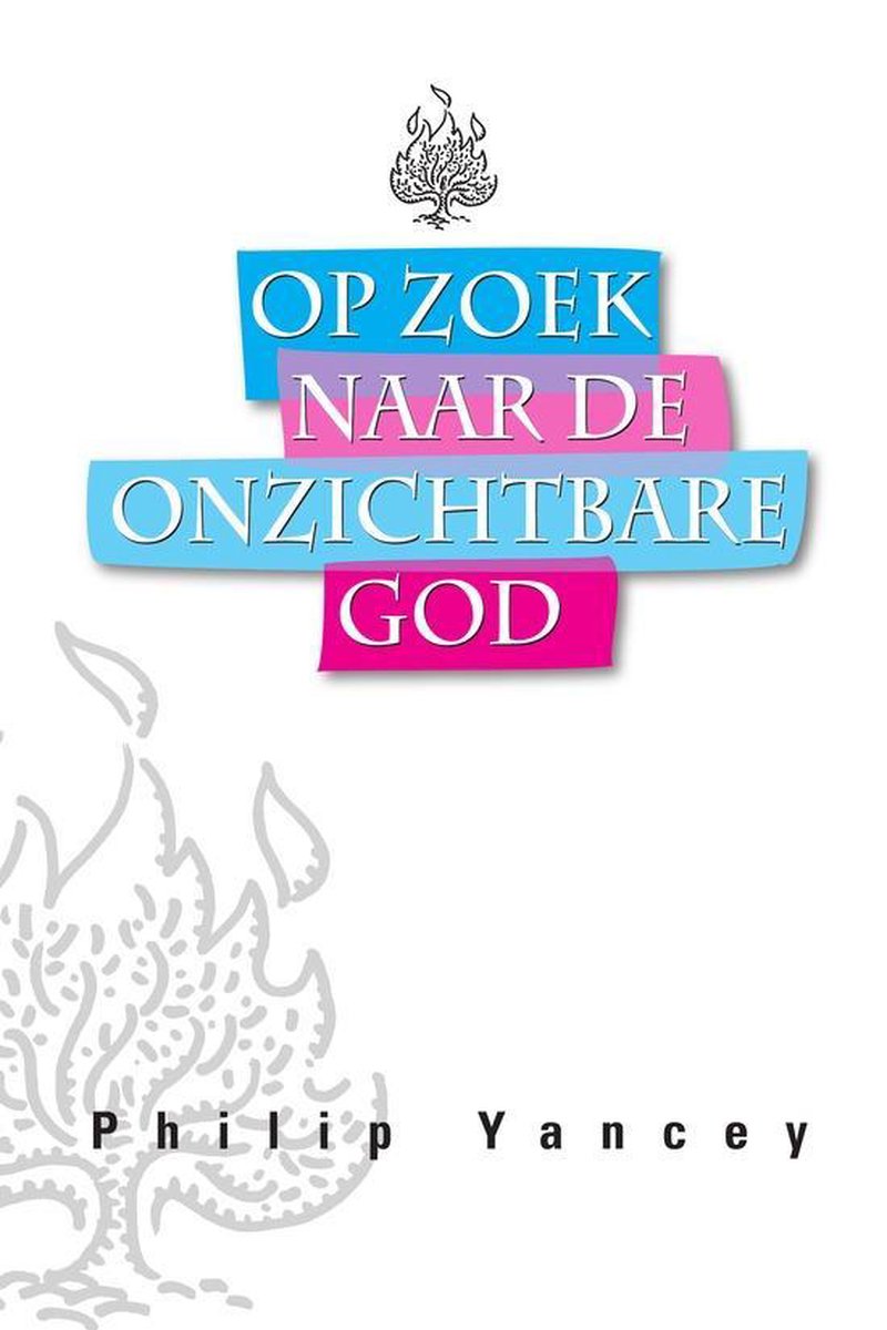 OP ZOEK NAAR DE ONZICHTBARE GOD