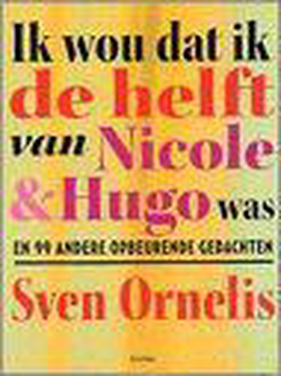 S. Ornelis Ik Wou Dat Ik De Helft Van Nicole En Hugo Was