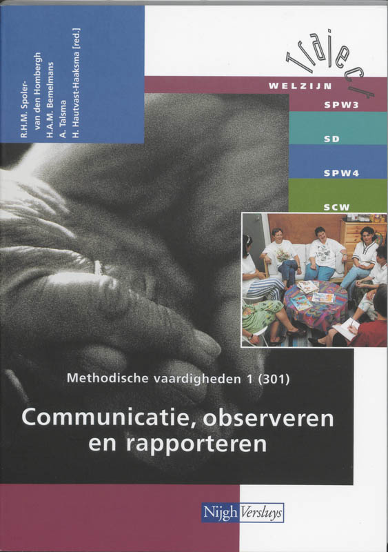 R.H.M. Spoler-van den Hambergh Methodische Vaardigheden / 1 301 Communicatie, Observeren En Rapporteren / Traject Welzijn