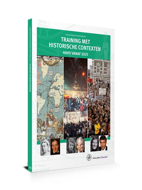 Examenkatern - Training met Historische Contexten - havo vanaf 2025 / Examenkatern geschiedenis / Examenkatern Geschiedenis