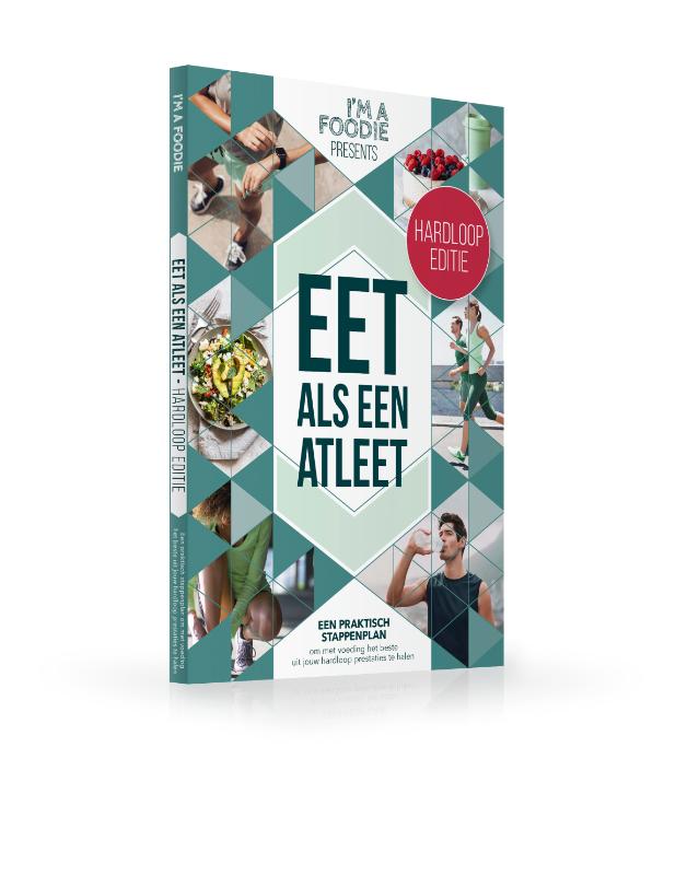 I'm a Foodie Presents 5 -   Eet als een atleet: hardloop editie