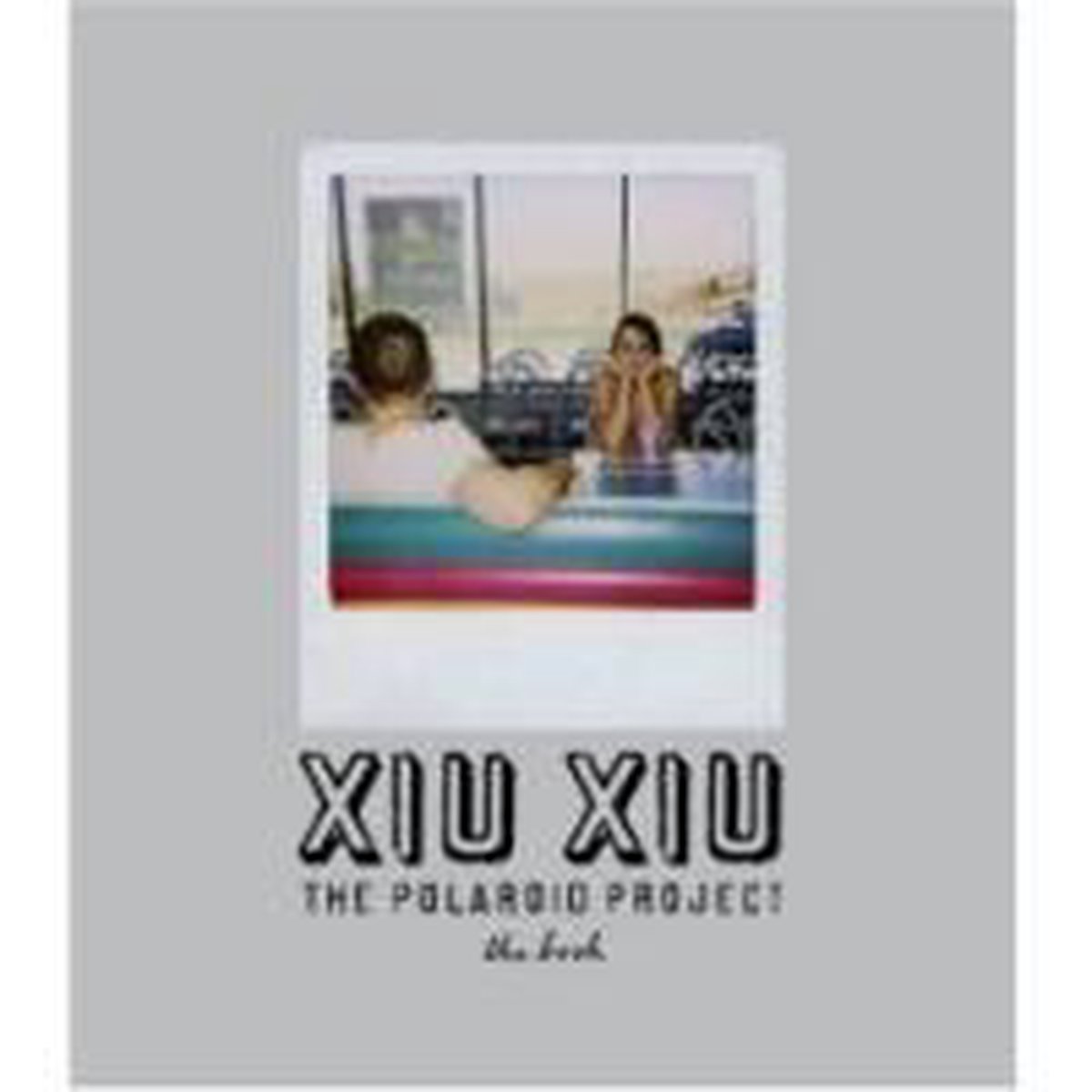 Xiu Xiu: The Polaroid Project