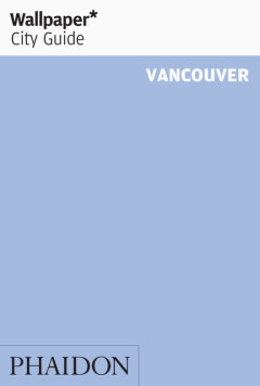 Wallpaper City Guide Vancouver 2014