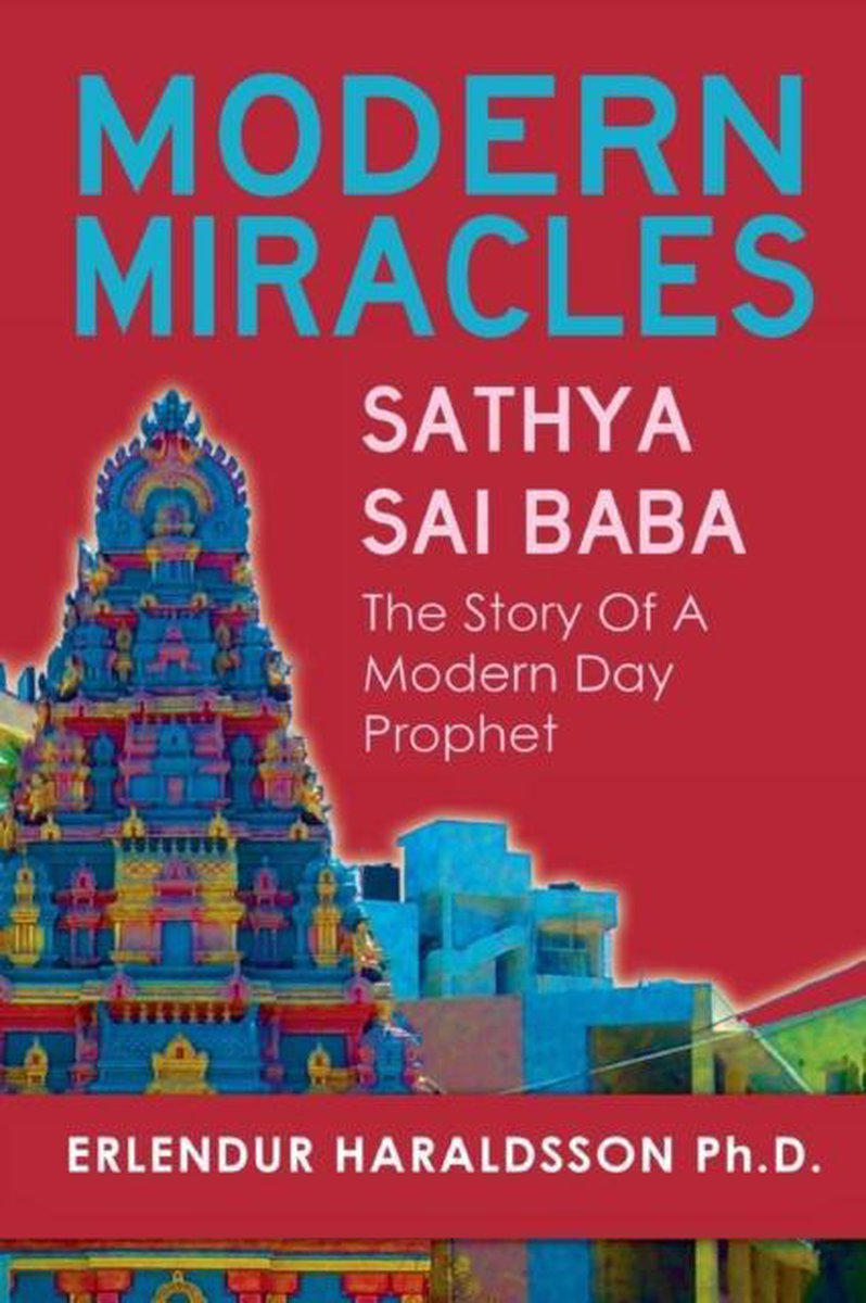 Modern Miracles: The Story of Sathya Sai Baba
