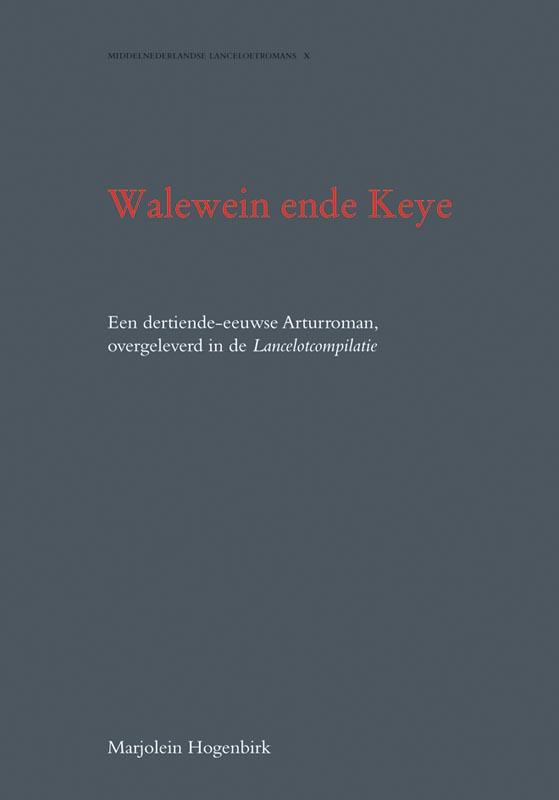 Middelnederlandse Lancelotromans 10 -   Walewein ende Keye