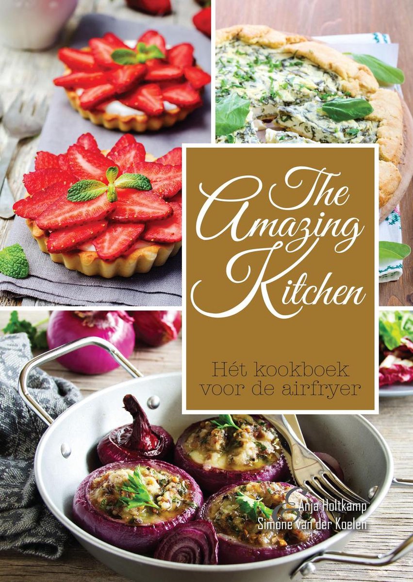 The Amazing Kitchen - Hét kookboek voor de airfryer