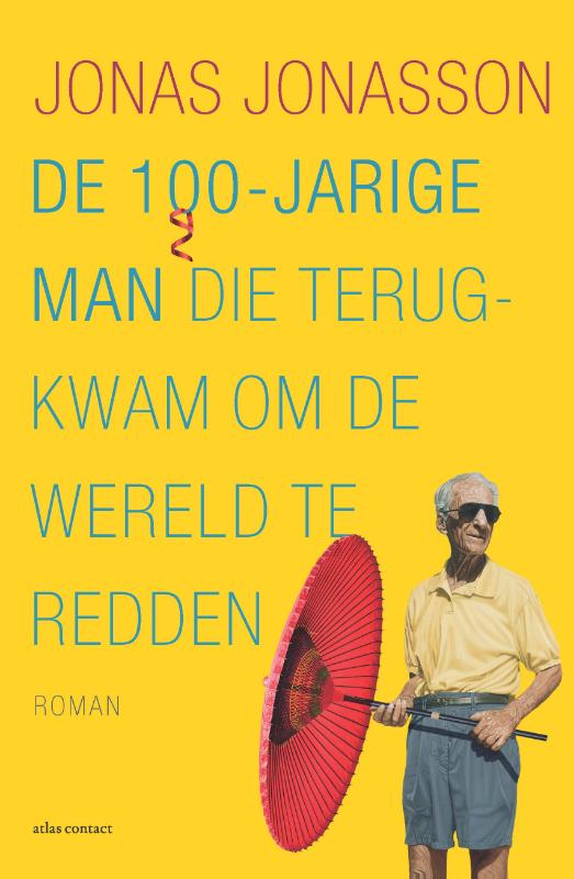 boekenbalie_9789025452704_cover De 100-jarige man die terugkwam om de wereld te redden